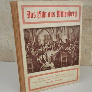 1910s German Lutheran Church Book Das Licht Aus Wittenberg Theodore Graebner